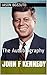 John F Kennedy: The Autobiography