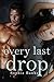 Every Last Drop