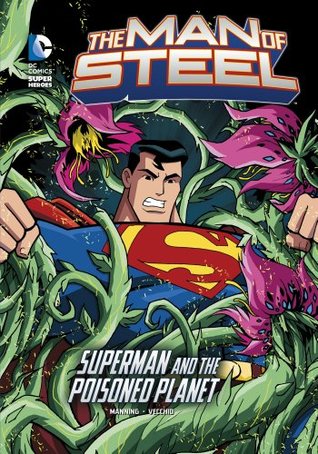 The Man of Steel: Superman and the Poisoned Planet (Kindle Edition)