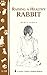 Raising a Healthy Rabbit by Nancy Searle