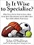 Is It Wise to Specialize?: ...