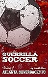 Guerrilla Soccer:...