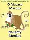 Contos Infantis em Inglês e Português: O Macaco Maroto Ajuda o Sr. Carpinteiro - Naughty Monkey helps Mr. Carpenter (Aprende Inglês com o Macaco Maroto Livro 1) (Portuguese Edition)