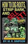 HOW TO DIG ROOTS, STRIP BARK, AND SELL IT!
