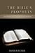 The Bible's Prophets: An In...