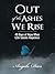 Out of the Ashes We Rise : 40 Days of Hope When Life Seems Hopeless