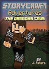 StoryCraft; The Dragons Cave, Minecraft Adventures for 6-12 StoryCraft; The Dragons Cave, Minecraft Adventures for 6-12