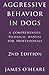 Aggressive Behavior in Dogs: A Comprehensive Technical Manual for Professionals