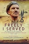 Freely I Served: ...