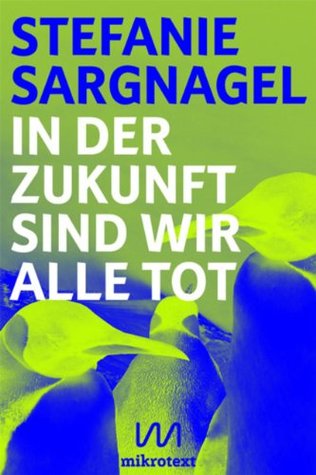 In der Zukunft sind wir alle tot: Neue Callcenter-Monologe (Kindle Edition)