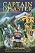 Captain Disaster - Book One...