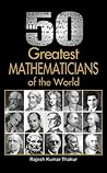 50 Greatest Mathematicians Of The World