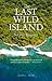 The Last Wild Island by John L. Read