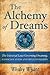 The Alchemy of Dreams - Volume II: The Universal Law Governing Dreaming, Consciousness and Relationships