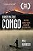 Canoeing the Congo: The First Source-to-Sea Descent of the Congo River