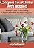 EFT: Conquer Your Clutter with Tapping: Step-by-Step Guide Using EFT to Overcome Clutter, Being Overwhelmed and More