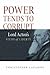 Power Tends To Corrupt: Lord Acton's Study of Liberty