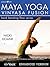 Maya Yoga Vinyasa Fusion: Back Bending Flow