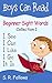 Beginner Sight Words: Collection 1 (Boys Can Read)