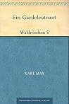 Ein Gardeleutnant by Karl May