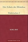 Der Schatz der Mixtekas by Karl May