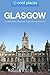 Glasgow: The best pubs, restaurants, sights and places to stay (Cool Places UK Travel Guides Book 51)