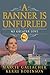A Banner is Unfurled, Vol. ...