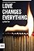 Love Changes Everything by Rob Fee