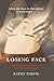 Losing Face: A Memoir of Lost Identity and Self Discovery