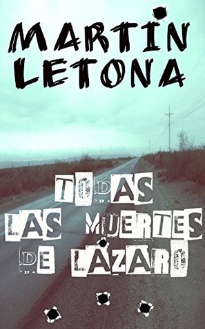 Todas las muertes de Lázaro (Spanish Edition)