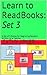Learn to Read Books: Set 3: A Set of 5 Books for Beginning Readers Written by a Teacher (Learn to Read Series)