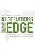 Negotiations on the Edge