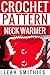 Crochet Pattern Neck Warmer: Quick and Easy One Skein Scarf Using Double Crochet Stitches (Crochet Books Stitches & Patterns Book 1)