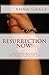 Resurrection Now!: Shatteri...