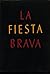 La Fiesta Brava: The Art of...