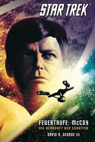 Feuertaufe: McCoy - Die Herkunft der Schatten (Star Trek: Crucible, #1)