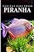 Piranha - Curious Kids Press: Kids book about animals and wildlife, Children's books 4-6