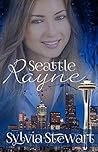 Seattle Rayne by Sylvia Stewart