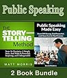 Public Speaking: The Storytelling Method - Steps To Maximize a Simple Story and Make It Powerful, Inspiring, and Unforgettable & Public Speaking- Made ... Speaking handbook, Storytelling Book 1)