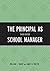 The Principal as School Manager by William L. Sharp