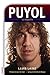 Puyol. La biografía: La Bio...