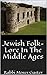 Jewish Folk-Lore In The Middle Ages