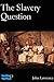 The Slavery Question