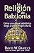 La Religión de Babilonia by David W. Daniels