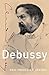 Debussy (Composers Across Cultures)