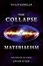 The Collapse of Materialism: Visions of Science, Dreams of God