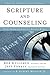 Scripture and Counseling: God's Word for Life in a Broken World (Biblical Counseling Coalition Books)
