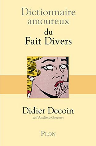 Dictionnaire Amoureux des faits divers (French Edition)