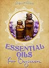 Essential Oils: E...