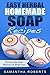 Easy Herbal Homemade Soap Recipes: Homemade Soap Making for Beginners
